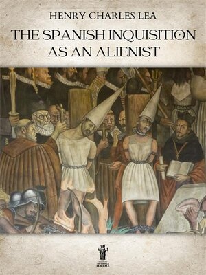 cover image of The Spanish Inquisition as an Alienist